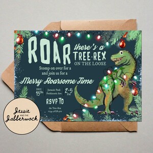 May include: A Christmas-themed invitation with a green dinosaur wearing a string of Christmas lights. The text reads "ROAR there's a TREE-REX ON THE LOOSE Merry Roarsome Time" with details for a party on December 15th at 2-5 PM. RSVP to the Tree-Rex at 1234-5678-910. The invitation is from Jessie and the Jabberwock.