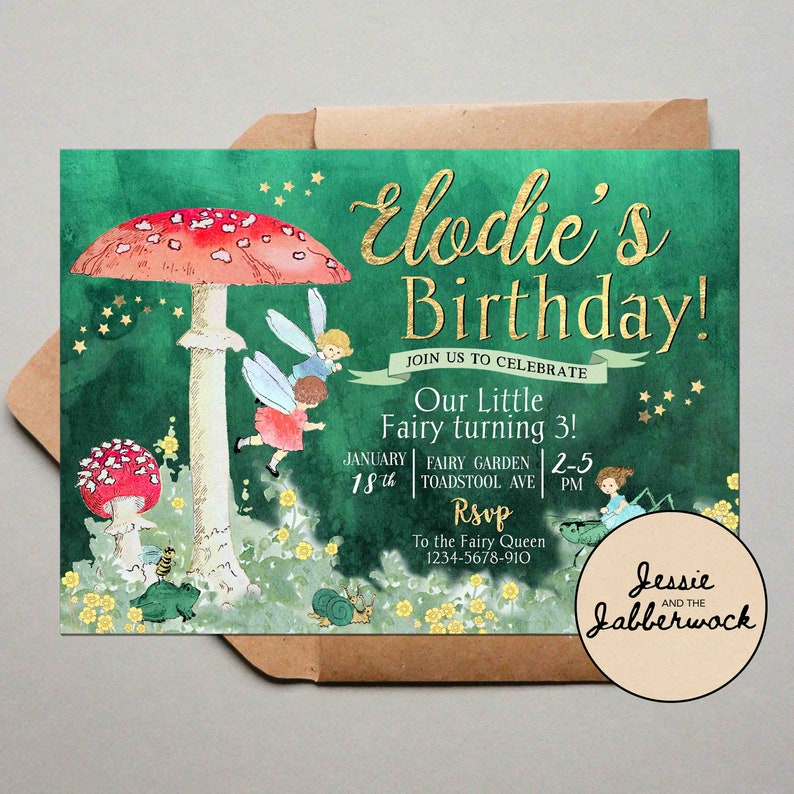 May include: A green and gold birthday invitation with a mushroom and fairies. The text reads "Elodie's Birthday!" and "Our Little Fairy turning 3!" with the date and time of the party. The invitation also includes the text "Jessie and the Jabberwock".