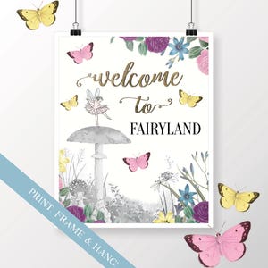 May include: A printable sign with a whimsical fairy illustration, a mushroom, and butterflies. The sign reads "Welcome to Fairyland".