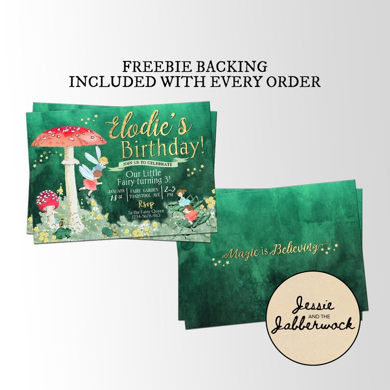 May include: A green invitation with gold lettering for a fairy-themed birthday party. The invitation features a mushroom with fairies and the text "Elodie's Birthday!"  Join us to celebrate our little fairy turning 3! January 18th, Fairy Garden, 2-5 PM, Toaistool Ave. RSVP to the Fairy Queen 1234-5678-910. The back of the invitation is green with gold stars and the text "Magic is Believing."  Jessie and the Jabberwock.