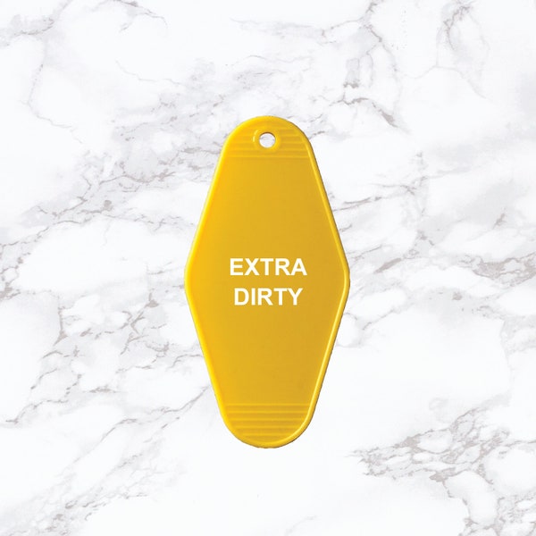 Extra Dirty Keychain Funny Humorous Sassy Key Tag.Key Ring.Stocking Stuffer.Go for it.Encouragement.Inspirational.Motivational