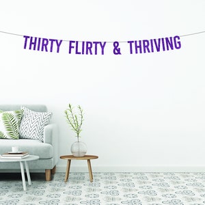 Thirty Flirty & Thriving Banner / Birthday / 30th Birthday / Glitter Banner / Event Banner / Party / Sign / 13 Going On 30