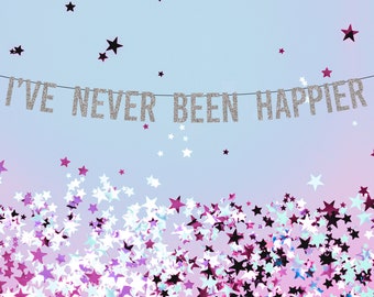I've Never Been Happier Banner / Birthday / Euphoria / Glitter Banner / Euphoria Theme / Event / Party / Sign / Euphoric / Decor / TV