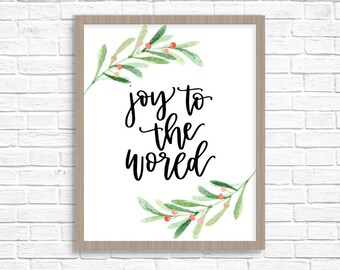 Joy to the World Christmas Print printable wall art holiday decor Christmas Carol Handlettered Art Watercolor Holly Mistletoe Printable Art