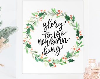 Glory To The Newborn King Christmas Print printable wall art holiday decor Christian Christmas Carol Handlettered Art Watercolor Holly Print