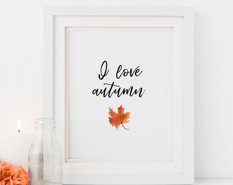 I Love Autumn Printable Watercolor Leaf Print Wall Art Thanksgiving printable Fall Printable Wall Art Autumn Wall Decor Fall Decor Art Print
