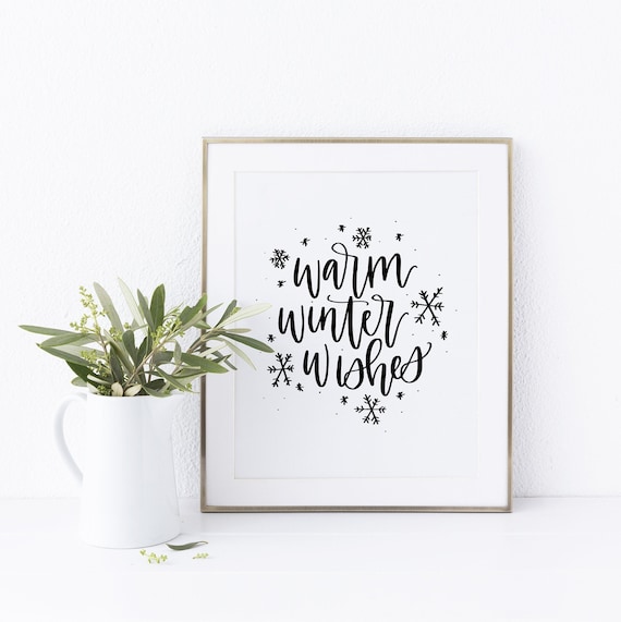 Warm Winter Wishes Print Winter Printable Christmas Printable Winter Wall Art Hand lettered Calligraphy Winter Wall Decor Snowflake Print