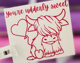 Highland Cow with Balloon Decal - 'You're Udderly Sweet' Message