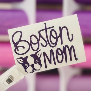 Boston Mom/Love Boston Terrier/Boston Terrier Mom/Dog Mom