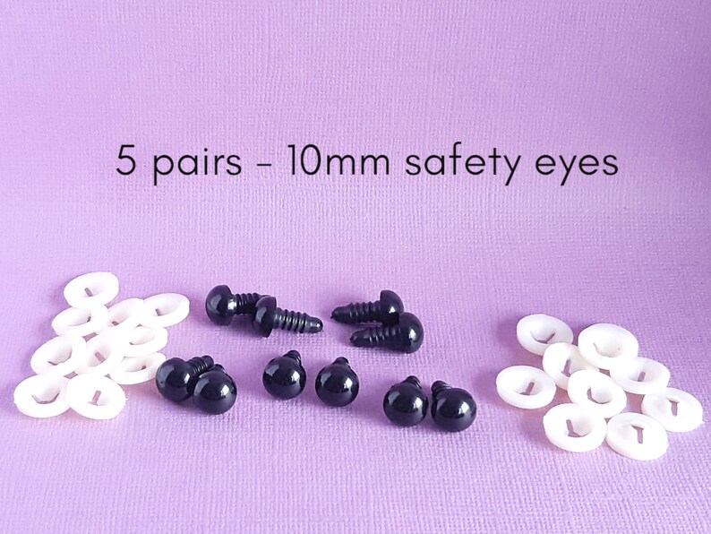 May include: Five pairs of 10mm black plastic safety eyes with ten white plastic washers.  5 pairs - 10mm safety eyes