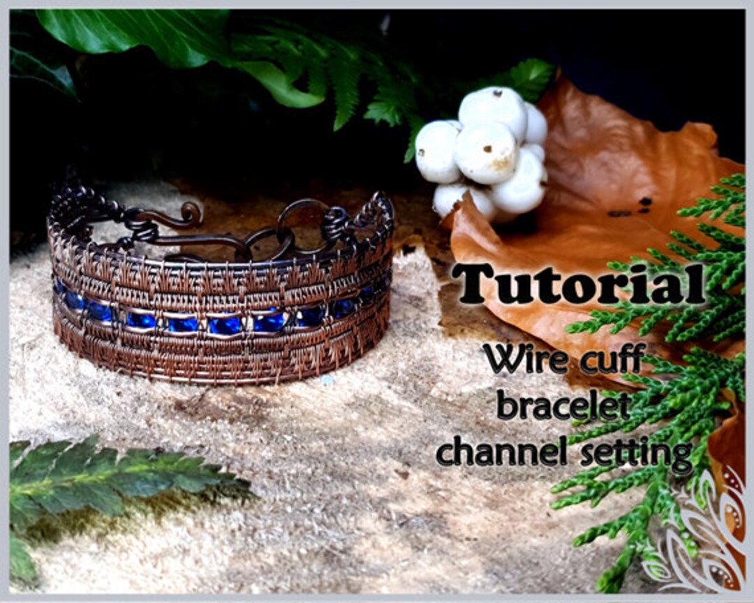 TUTORIAL - Channel Set Cuff Bracelet - Wire Weaving - Woven Bracelet ...