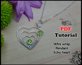 PDF Tutorial - Echo heart - wire weaving pattern - necklace tutorial - wire pendant - valentines