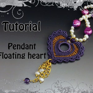 May include: Purple and gold heart-shaped pendant with a pearl and gold chain tassel. The pendant is a macrame knot design with a hole in the center. The word "Tutorial" is written in black at the top of the image. The words "Pendant Floating heart" are written in black below the pendant.