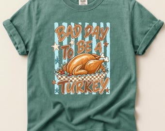 Camiseta divertida de Acción de Gracias, Camiseta "Un mal día para ser un pavo", Camiseta de color cómodo