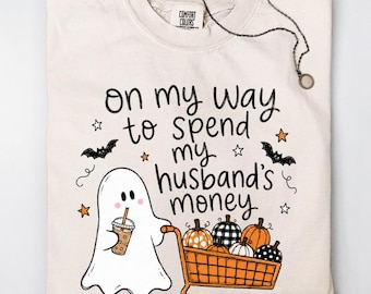Comfort Colors Halloween Shirt, On My Way to Spend My Husbands Money Ghost T-Shirt