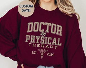 DPT Graduate Gift DPT Graduation Gift Doctor of Physical Therapy Personalized PT Gifts Physical Therapist Sweatshirt Caduceus Doctor Gift