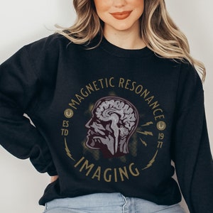 MRI Tech Sweatshirt MRI tech t shirt Magnetic Resonance Imaging Technologist Radiologist Gift Radiologic Tech MRI Safe Gift Radiology Gift