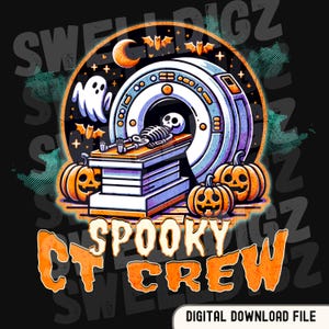 Puede incluir: Gráfico de Halloween con un esqueleto dentro de un escáner CT, rodeado de calabazas, murciélagos y un fantasma. El texto naranja dice "Spooky CT Crew". El diseño está sobre un fondo negro. Archivo de descarga digital.