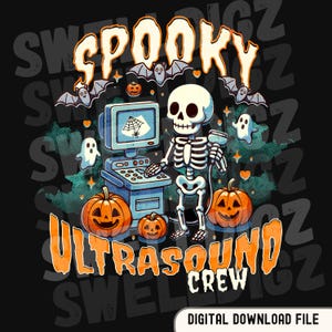 May include: A Halloween-themed graphic featuring a skeleton operating an ultrasound machine. The design includes pumpkins, bats, ghosts, and the words "Spooky Ultrasound Crew." The image is a digital download file.