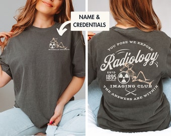 Radiology Shirt Comfort Colors Personalized Xray Shirt Wilhelm Roentgen Shirt CT Technologist Shirt Rad Tech Week Gift Rad Tech Shirt