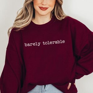 Barely Tolerable Sweatshirt Pride and Prejudice Crewneck Jane Austen Gifts Mr Darcy Shirt Booklover Booknerd Girly Bookish Things Pemberley