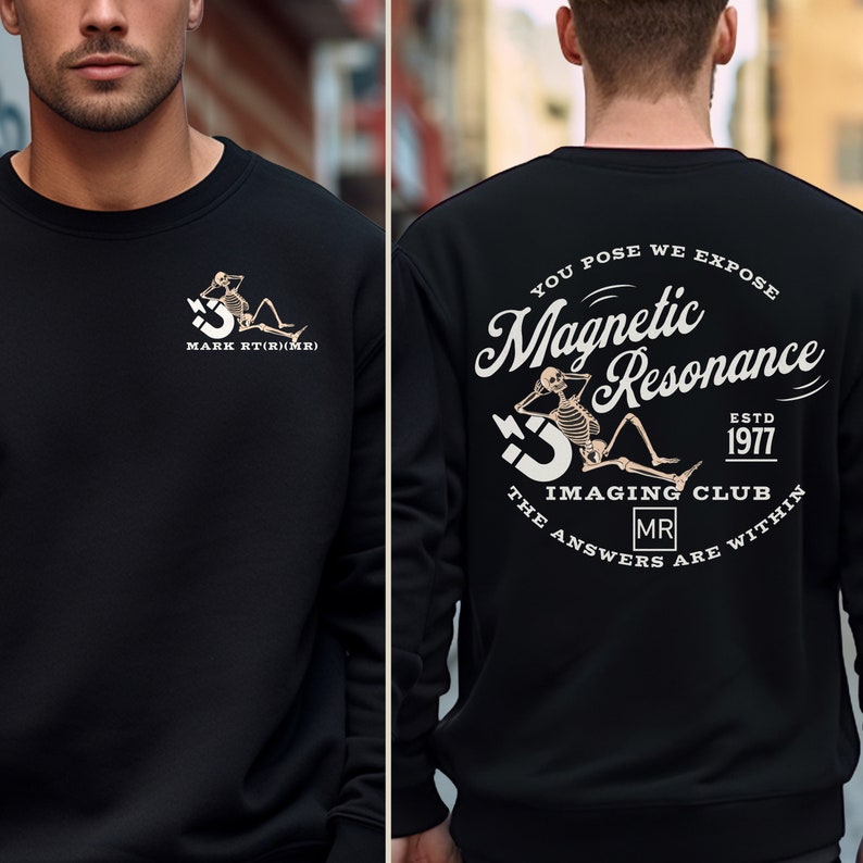 May include: Black sweatshirt with a white graphic print of a skeleton sitting on a 3D letter S. The text "Magnetic Resonance" is in a vintage style font with the words "You Pose We Expose" above and "Imaging Club" below. The text "ESTD 1977" is above the words "Imaging Club" and the text "The Answers Are Within" is below the words "Imaging Club".