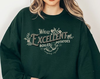 Pride and Prejudice Sweatshirt What Excellent Boiled Potatoes Shirt Mr Collins Jane Austen Gifts for Booklover Tee Booknerd Bookish Things
