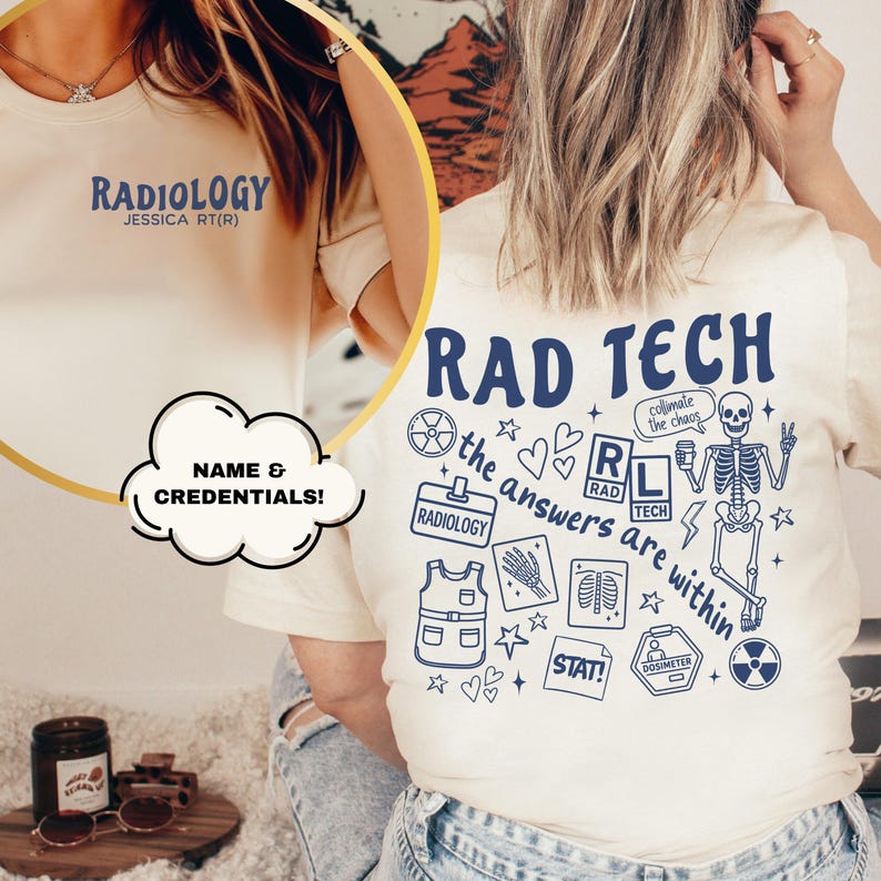 May include: Cream-colored t-shirt with blue text and graphics. The front says "RADIOLOGY" and "JESSICA RT(R)". The back features "RAD TECH" and medical-themed illustrations, including a skeleton and the phrase "the answers are within".