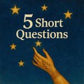 Five (Short) Questions gets 5 Short (not in depth) answers.