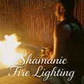 Shamanic Fire Reading/Lighting (Casting)