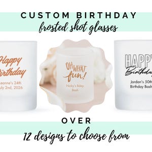 Custom Birthday Party Frosted Shot Glasses - 12 Designs to Choose From - Custom Birthday Party Favor - Happy Birthday Shot Glass Favors