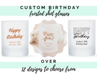 Custom Birthday Party Frosted Shot Glasses - 12 Designs to Choose From - Custom Birthday Party Favor - Happy Birthday Shot Glass Favors