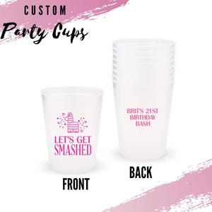Personalized Party Cups - Let&#39;s Get Smashed - Set of 8 Custom Party Cups - Birthday Party Cups - 21st Birthday Cups - Bachelorette Party