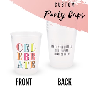 Custom Celebrate Plastic Party Cups - Personalized Birthday 16oz. Stadium Cups - Custom Party Décor - Sweet 16 - Grad Party - Any Occasion
