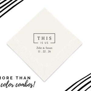 This Is Us Custom Printed Napkins - Wedding Napkins - Personalized Anniversary Napkins - Engagement Party Napkins - Set of 50 Paper Napkins