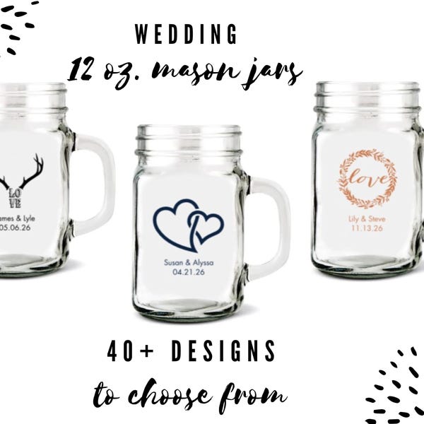 Frascos Mason personalizados de 355 ml para recuerdos de boda - 49 diseños para elegir - Tazas personalizadas y únicas para recuerdos de boda - Recepción de boda