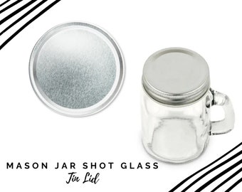 Mason Jar Shot Glass Lid - Silver Tin Lid for the Mason Jar Shot Glasses - 4 oz Mason Jar Shot Glass Lid - Metal Mason Jar Shot Glass Lid