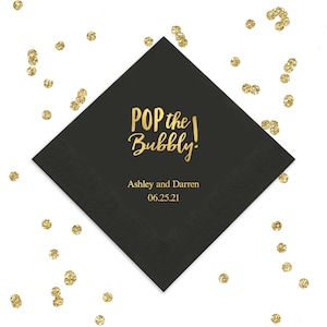 Pop the Bubbly Custom Printed Wedding Napkins - Anniversary Napkins - Graduation Napkins - Set of 50 - Bachelorette Party - Bridal Shower