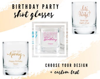 Custom Birthday Party Shot Glasses - 12 Designs to Choose From - Personalized Shot Glass - Custom Birthday Party Favor - Happy Birthday Shot