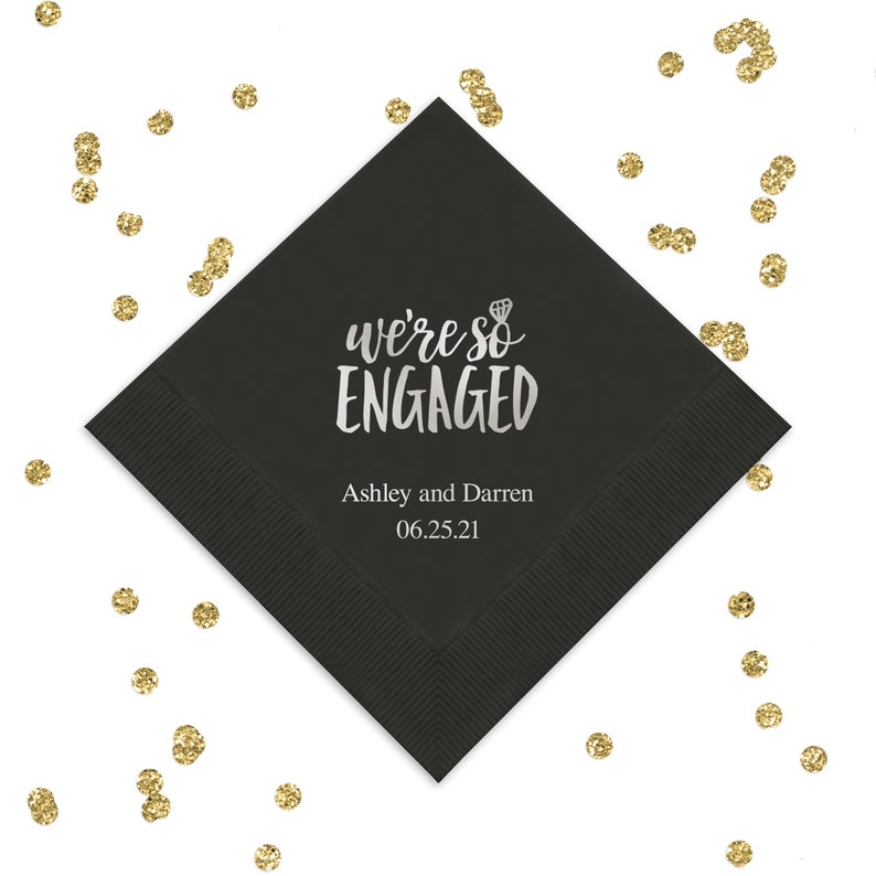 Personalized Foil Printed Paper Napkins - We're So Engaged Napkins - Personalized Engagement Napkins - Custom Napkins - Personalized Napkins - Cocktail Napkins -  Engagement Party Napkins - Custom Engagement Announcement Napkins