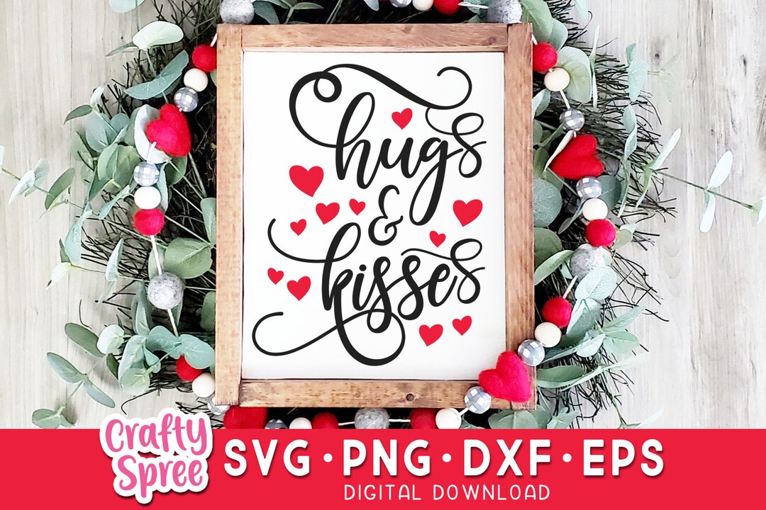 Hugs and Kisses Valentine's SVG PNG DXF Cut File Instant Download File ...