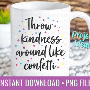 Werfen Freundlichkeit um wie Konfetti PNG Sublimation Design Download Clipart Digital