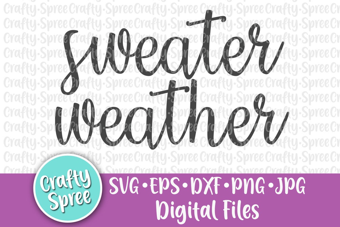 Sweater Weather SVG PNG DXF Cut File Instant Download File - Etsy