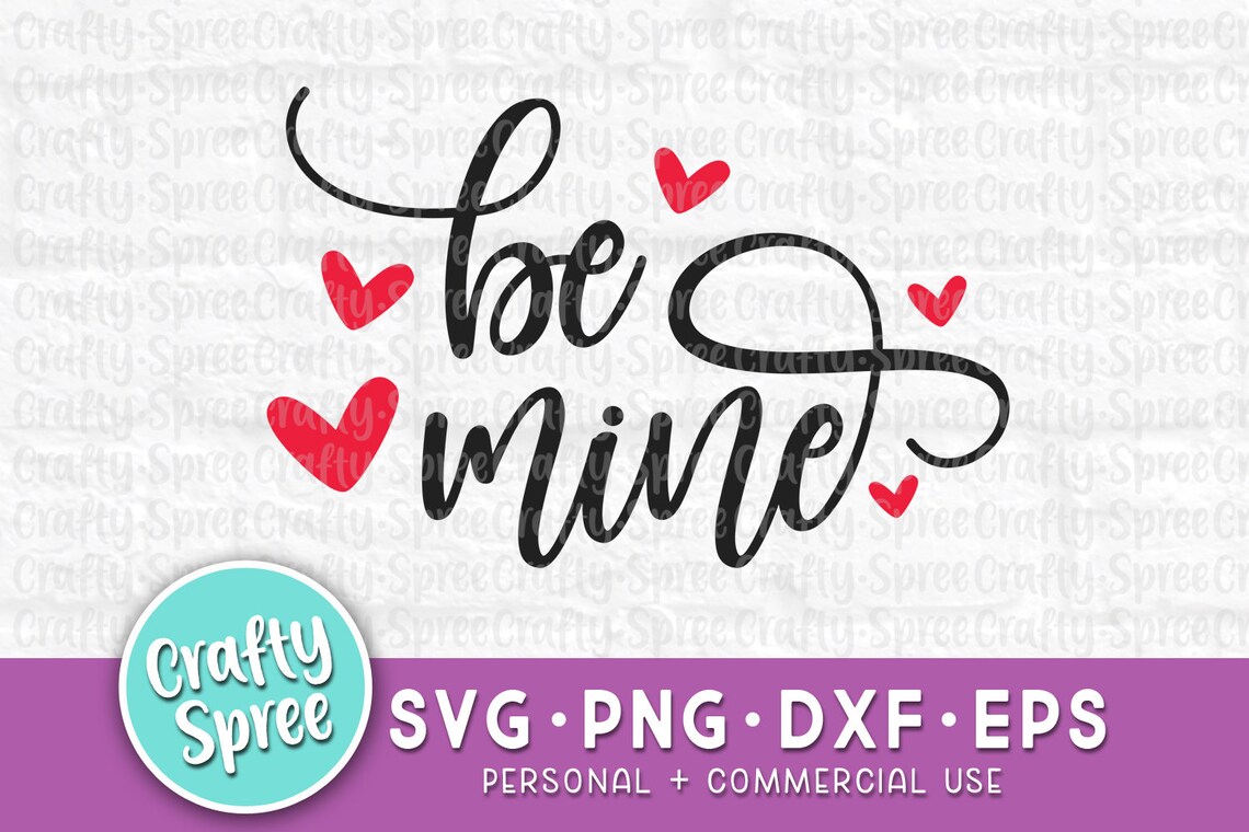 Be Mine Valentine's SVG PNG DXF Cut File Instant Download File ...