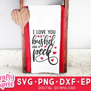I Love You A Bushel And A Peck Valentine&#39;s SVG PNG DXF Cut File Instant Download File Sublimation Hearts, Love