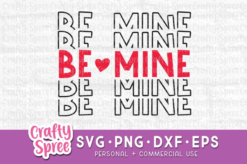 Be Mine Valentine's Day SVG PNG DXF Cut File Instant | Etsy