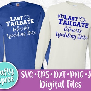 May include: Two long-sleeved shirts with the text "Last Tailgate before the Wedding Date" and "My Last Tailgate before the Wedding Date" in white and blue lettering. The shirts are on a white background with a pink and purple border.