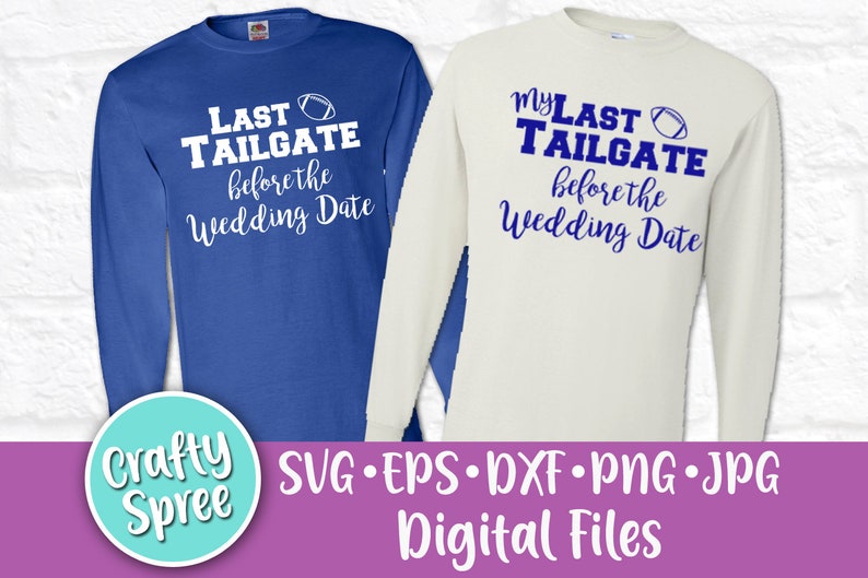 Download Clip Art Art Collectibles Last Tailgate Before The Wedding Date Svg Png Dxf Cut File Instant Download Digital Bundle