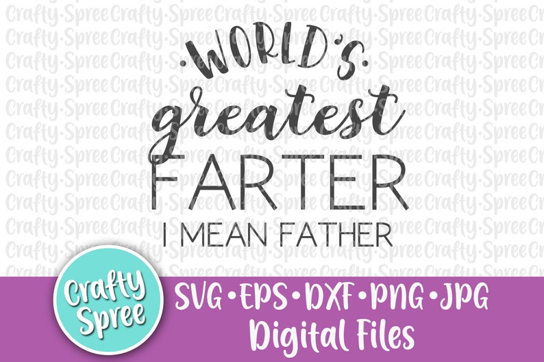 Download World S Greatest Farter I Mean Father Svg Png Dxf Cut File Instant Download File Clip Art Art Collectibles Deshpandefoundationindia Org