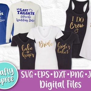 Op de afbeelding: Een set van zes digitale snijbestanden voor knutselen, met verschillende ontwerpen voor bruidsjurken. De ontwerpen omvatten "Last Tailgate Before the Wedding Date", "Babe of Honor", "Bride", "Bride's Babes", "I Do Crew" en "I Do!" met een ringgrafiek. De ontwerpen zijn in gouden en witte tekst op verschillende gekleurde shirts.
